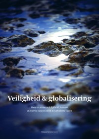 Veiligheid en globalisering: Over verantwoordelijkheid, houvast en wat we kunnen doen in turbulente