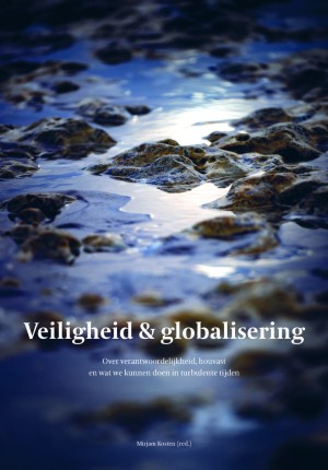 Veiligheid en globalisering: Over verantwoordelijkheid, houvast en wat we kunnen doen in turbulente